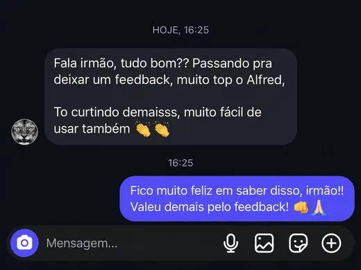 Print de conversa no Instagram: “Fala irmão, tudo bom?? Passando pra deixar um feedback, muito top o Alfred. To curtindo demaisss, muito fácil de usar também”, e a resposta “Fico muito feliz em saber disso, irmão!! Valeu demais pelo feedback!”
